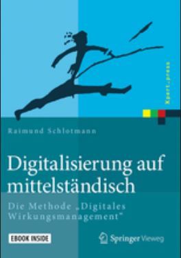 Digitalisierung auf mittelständisch - Die Methode "Digitales Wirkungsmanagement"