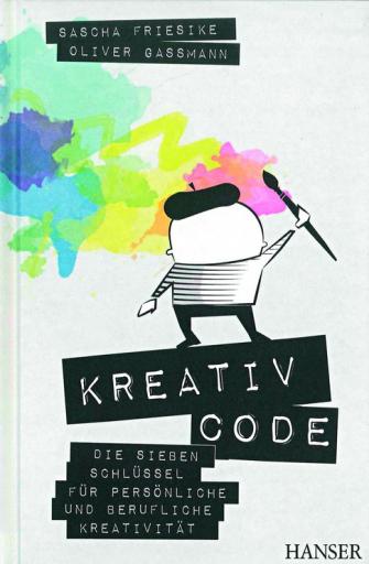 KREATIV CODE: Die sieben Schlüssel für persönliche und berufliche Kreativität